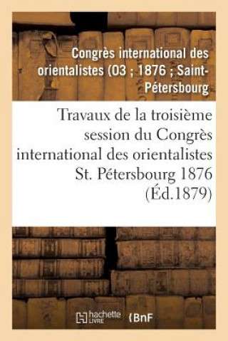 Carte Travaux de la Troisieme Session Du Congres International Des Orientalistes, St. Petersbourg 1876 -