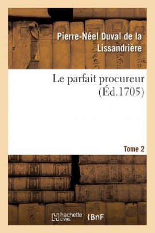 Kniha Le Parfait Procureur. Tome 2 DUVAL DE LA LISSANDR