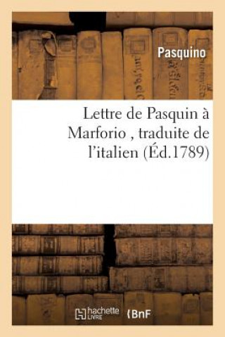 Könyv Lettre A Marforio, Traduite de l'Italien PASQUINO