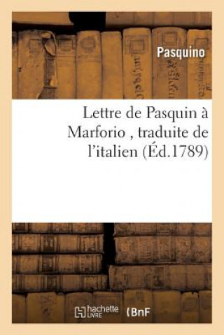 Knjiga Lettre A Marforio, Traduite de l'Italien PASQUINO