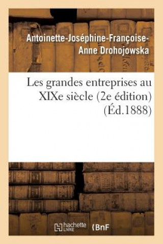 Książka Les Grandes Entreprises Au Xixe Siecle 2e Edition DROHOJOWSKA-A-J-F-A