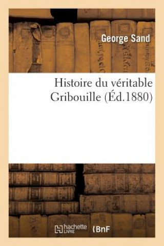 Kniha Histoire Du Veritable Gribouille George Sand