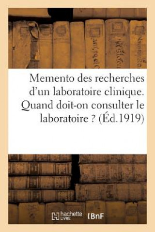 Knjiga Memento Des Recherches d'Un Laboratoire Clinique. Quand Doit-On Consulter Le Laboratoire IMPR DE A FOLTZER