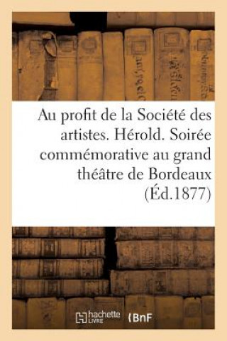 Könyv Au Profit de la Societe Des Artistes. Herold. Soiree Commemorative Au Grand Theatre de Bordeaux EDOUARD R