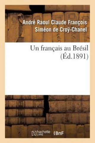 Könyv Un Francais Au Bresil DE CROY-CHANEL-A