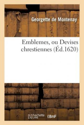 Kniha Emblemes, Ou Devises Chrestiennes DE MONTENAY-G