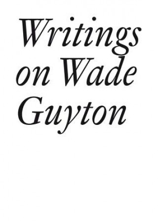 Carte Writings on Wade Guyton Daniel Baumann