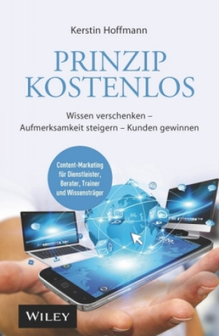 Könyv Prinzip kostenlos - Wissen verschenken - Aufmerksamkeit steigern - Kunden gewinnen Kerstin Hoffmann