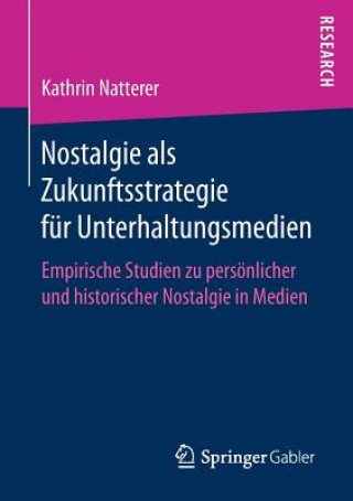 Книга Nostalgie ALS Zukunftsstrategie Fur Unterhaltungsmedien Kathrin Natterer