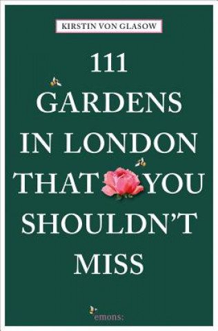 Könyv 111 Gardens in London That You Shouldn't Miss Kirstin von Glasow
