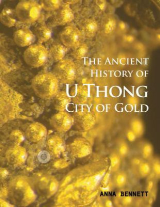 Könyv U Thong City of Gold Anna Bennett