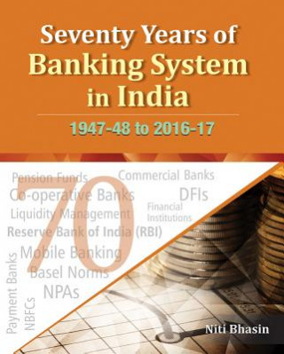 Kniha Seventy Years of Banking System in India Niti Bhasin
