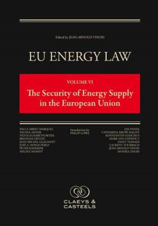 Book EU Energy Law, Volume VI: The Security of Energy Supply in the European Union Philip Lowe