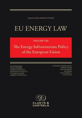 Könyv EU Energy Law Volume VIII: The Energy Infrastructure of the European Union Gunther H. Oettinger