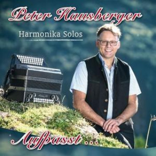 Hanganyagok Aufpasst...-Harmonika Solos Peter Hausberger