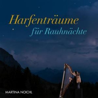 Audio Harfenträume für Rauhnächte Martina Noichl