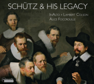 Audio Heinrich Schütz and his Legacy A. /Colson Fouccroulle