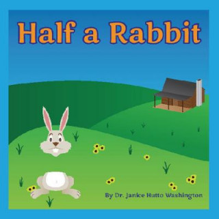 Kniha Half A Rabbit Janice Hutto Washington
