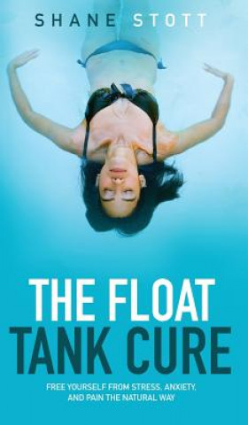 Książka Float Tank Cure Shane Stott