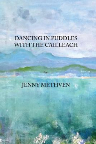 Carte Dancing in Puddles with the Cailleach Jenny Methven
