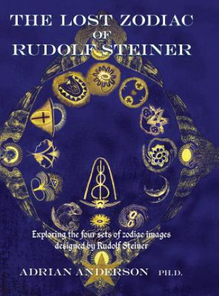 Könyv Lost Zodiac of Rudolf Steiner Adrian Anderson