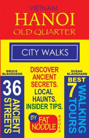 Kniha Vietnam. Hanoi Old Quarter, City Walks (Travel Guide) Bruce Blanshard