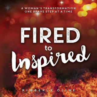 Buch Fired to Inspired Kimberly Cline