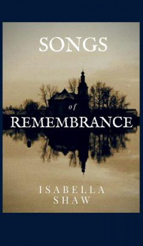 Könyv Songs of Remembrance Isabella Shaw