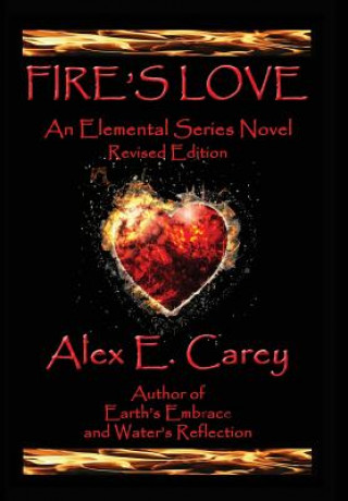 Kniha Fire's Love Alex E Carey