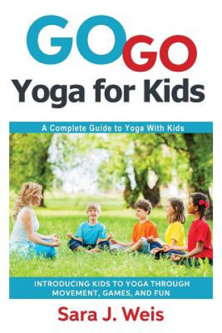 Carte Go Go Yoga for Kids Sara J Weis