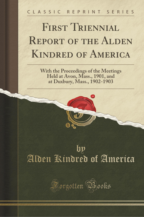 Kniha First Triennial Report of the Alden Kindred of America Alden Kindred of America