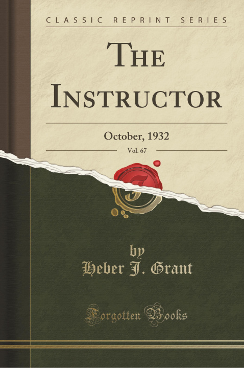 Libro The Instructor, Vol. 67 Heber J. Grant