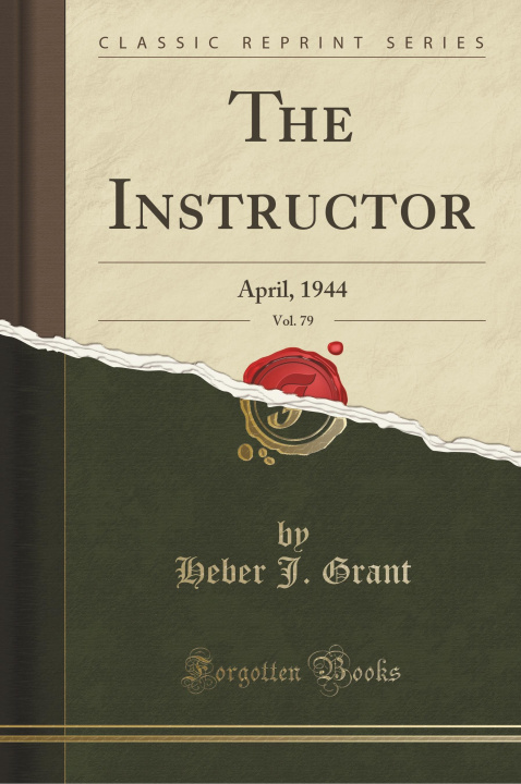 Knjiga The Instructor, Vol. 79 Heber J. Grant