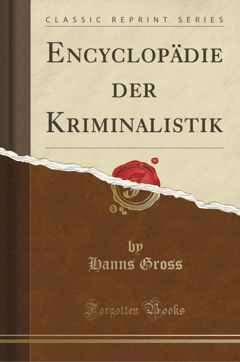 Könyv Encyclopädie der Kriminalistik (Classic Reprint) Hanns Gross