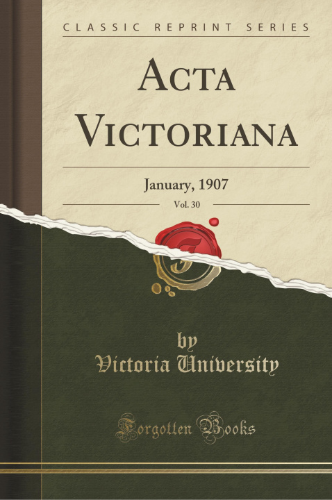 Kniha Acta Victoriana, Vol. 30 Victoria University