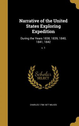 Knjiga NARRATIVE OF THE US EXPLORING Charles 1798-1877 Wilkes