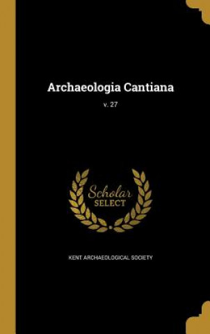 Buch ARCHAEOLOGIA CANTIANA V 27 Kent Archaeological Society