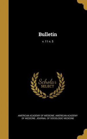 Könyv BULLETIN V 11 N 5 American Academy of Medicine