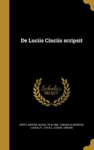 Kniha LAT-DE LUCIIS CINCIIS SCRIPSIT Lucius Cincius