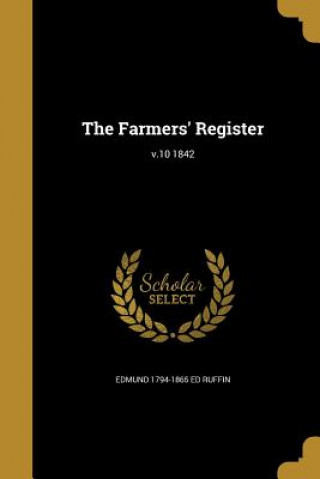 Kniha FARMERS REGISTER V10 1842 Edmund 1794-1865 Ed Ruffin