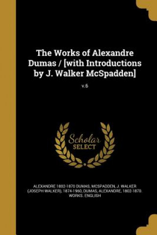 Carte WORKS OF ALEXANDRE DUMAS / W/I Alexandre 1802-1870 Dumas