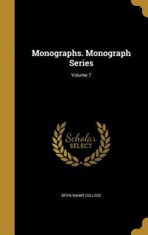 Libro MONOGRAPHS MONOGRAPH SERIES V0 Bryn Mawr College