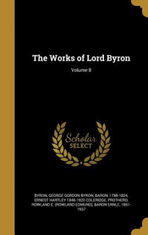 Book WORKS OF LORD BYRON V08 Ernest Hartley 1846-1920 Coleridge