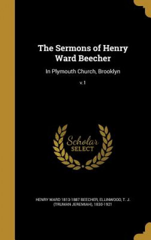 Kniha SERMONS OF HENRY WARD BEECHER Henry Ward 1813-1887 Beecher