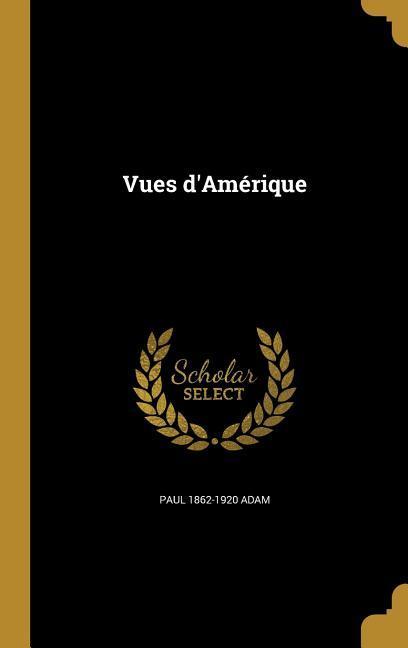 Carte FRE-VUES DAMERIQUE Paul 1862-1920 Adam