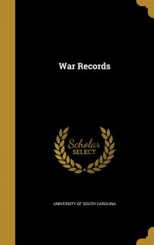Kniha WAR RECORDS University of South Carolina