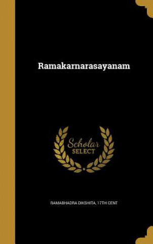 Kniha SAN-RAMAKARNARASAYANAM 17th Cent Ramabhadra Dikshita