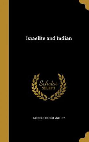 Kniha ISRAELITE & INDIAN Garrick 1831-1894 Mallery