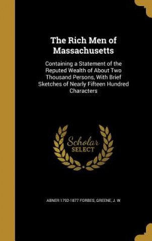 Книга RICH MEN OF MASSACHUSETTS Abner 1792-1877 Forbes