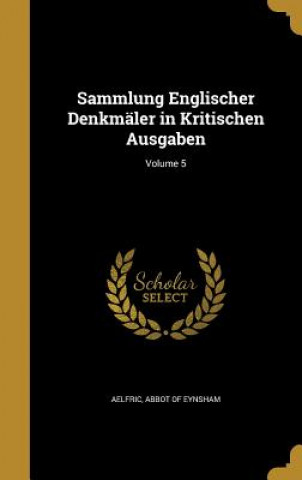 Libro SAMMLUNG ENGLISCHER DENKMALER Abbot Of Eynsham Aelfric